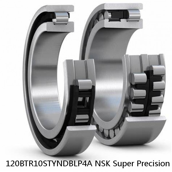 120BTR10STYNDBLP4A NSK Super Precision Bearings