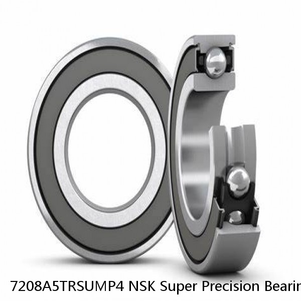 7208A5TRSUMP4 NSK Super Precision Bearings